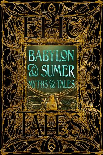 Babylon & Sumer Myths & Tales: Epic Tales