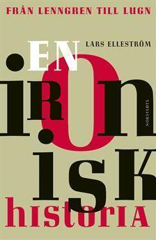 En ironisk historia: Från Lenngren till Lugn