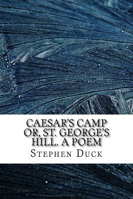 Caesar's Camp Or, St. George's Hill. a Poem