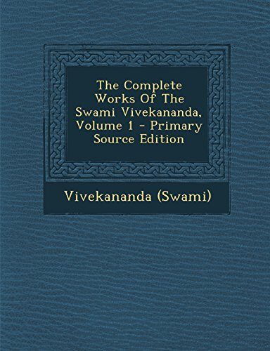 The Complete Works of the Swami Vivekananda, Volume 1 - Primary Source Edition