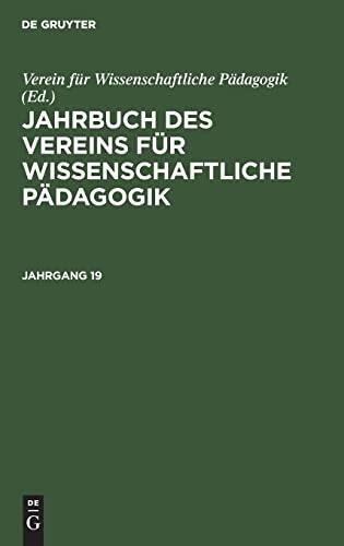 Jahrbuch des Vereins für Wissenschaftliche Pädagogik. Jahrgang 19
