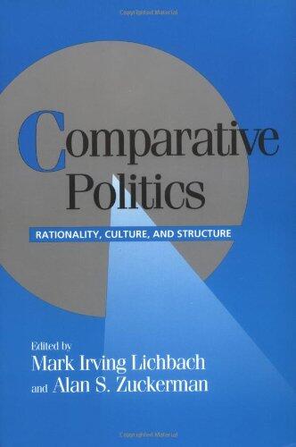 Comparative Politics: Rationality, Culture, and Structure