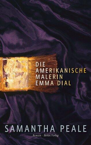 Die Amerikanische Malerin Emma Dial