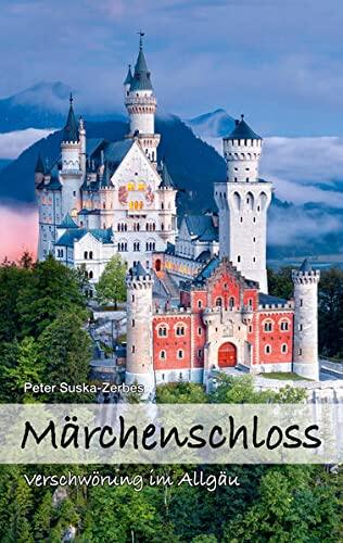 Märchenschloss: Verschwörung im Allgäu