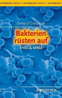 Bakterien rusten auf: EHEC & MRSA