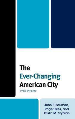 The Ever-Changing American City: 1945-Present