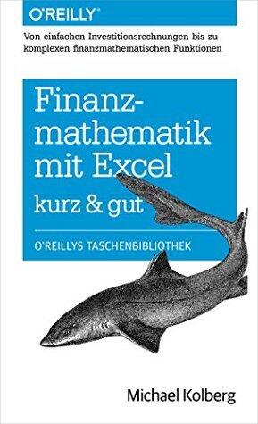 Finanzmathematik mit Excel kurz & gut (O'Reillys Taschenbibliothek)