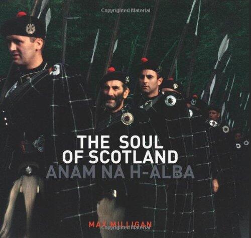 The Soul of Scotland: Anam Na H-Alba