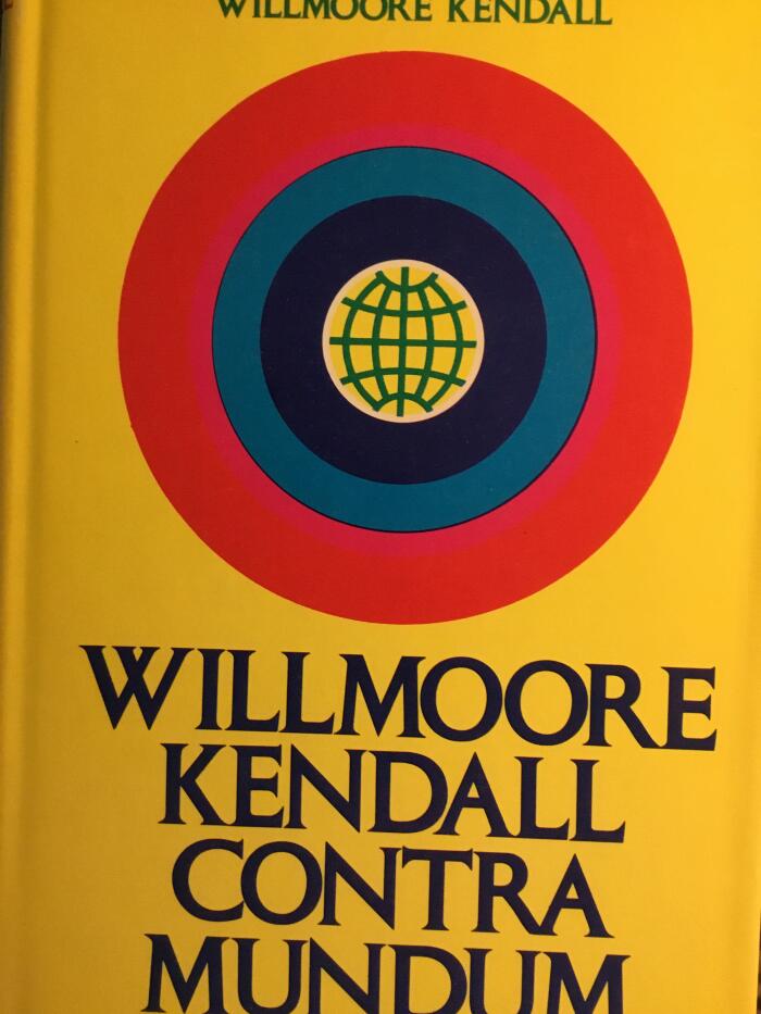 Willmoore Kendall Contra Mundum