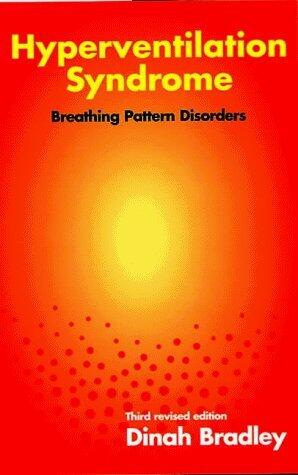 Hyperventilation Syndrome: Breathing Pattern Disorders and How to Overcome Them