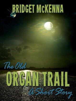 The Old Organ Trail - A Short Story