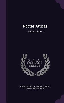 Noctes Atticae: Libri Xx, Volume 2
