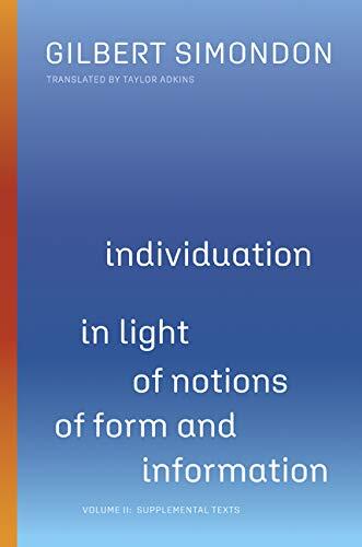 Individuation in Light of Notions of Form and Information (Volume II: Supplemental Texts)