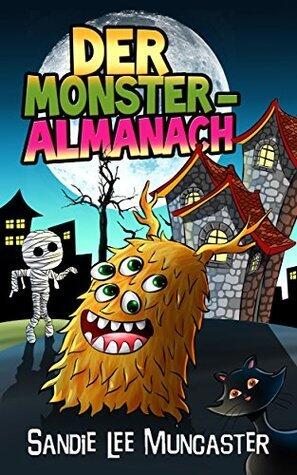 Der Monster-Almanach: Witzige, unheimliche Monster - nicht nur an Halloween (Almanach der Monster und Zombies 1)