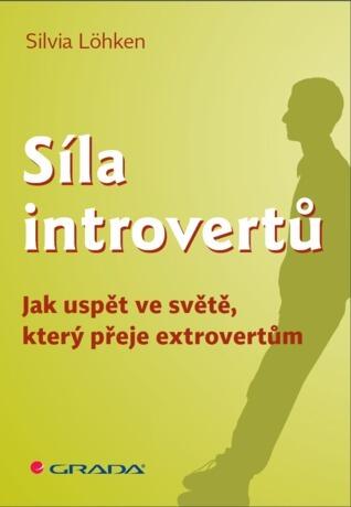 Síla introvertů: Jak uspět ve světě, který přeje extrovertům