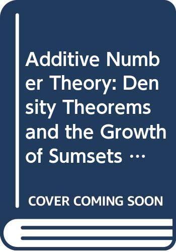 Additive Number Theory: Density Theorems and the Growth of Sumsets
