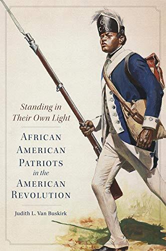 Standing in Their Own Light: African American Patriots in the American Revolution