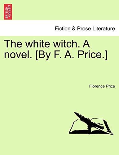 The White Witch (A Novel: Volume II)