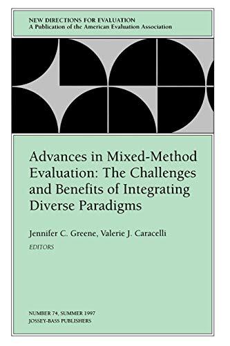 Advances in Mixed-Method Evaluation: The Challenges and Benefits of Integrating Diverse Paradigms
