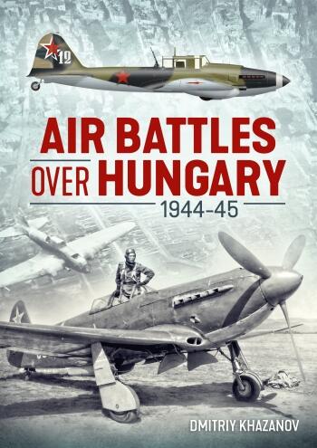 Air Battles over Hungary 1944-45