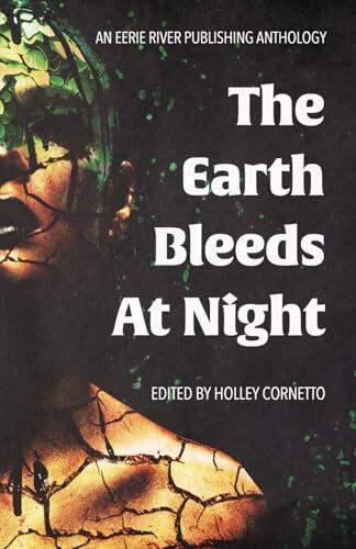The Earth Bleeds At Night: Anthology of Horror