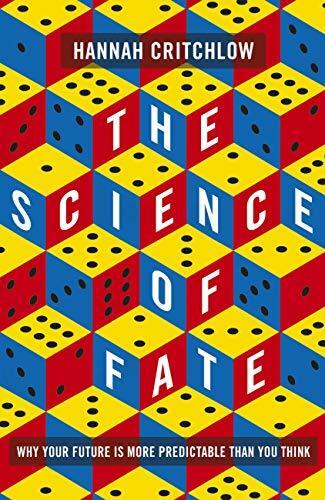 The Science of Fate: The New Science of Who We Are (And How to Shape Our Best Future)