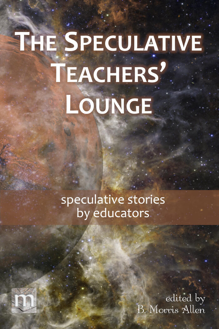 The Speculative Teachers' Lounge: speculative stories by educators