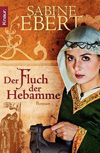 Der Fluch der Hebamme: Roman (Die Hebammen-Saga 4)