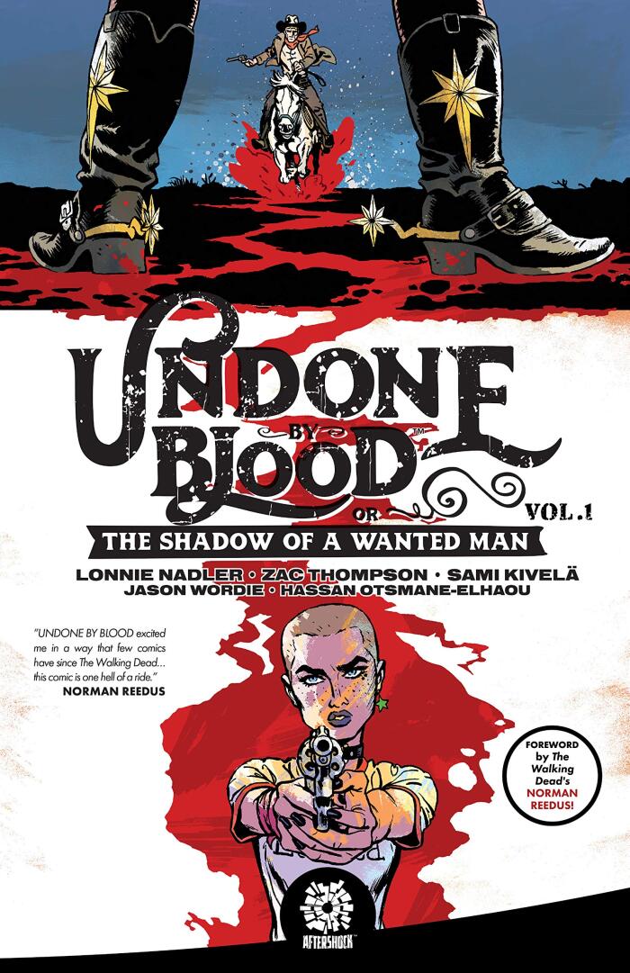 Undone By Blood Vol. 1: Shadow of A Wanted Man: or The Shadow of a Wanted Man