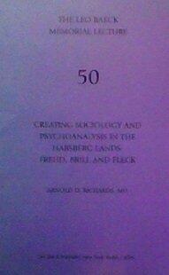 Creating Sociology and Psychoanalysis in the Habsberg Lands: Freud, Brill and Fleck