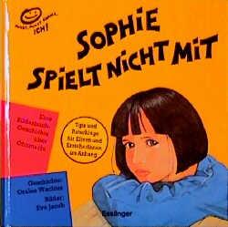 Sophie spielt nicht mit. Eine Bilderbuch-Geschichte über Ohnmacht