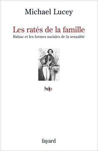 Les ratés de la famille: Balzac et les formes sociales de la sexualité