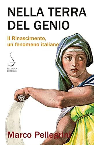 Nella terra del genio: Il Rinascimento, un fenomeno italiano
