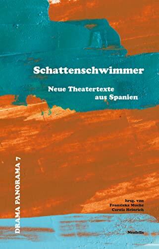 Schattenschwimmer: Neue Theatertexte aus Spanien (Drama Panorama 7)