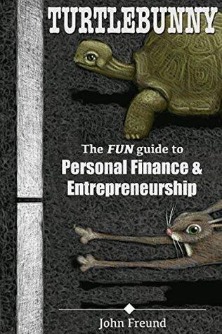 TurtleBunny: The Fun Guide to Personal Finance & Entrepreneurship