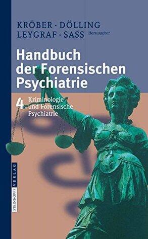 Handbuch der forensischen Psychiatrie: Band 4: Kriminologie und forensische Psychiatrie