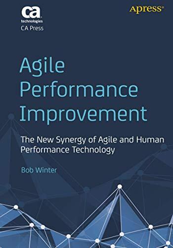Agile Performance Improvement: The New Synergy of Agile and Human Performance Technology