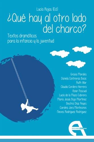 ¿Qué Hay al Otro Lado del Charco?: Textos Dramáticos para la Infancia y la Juventud