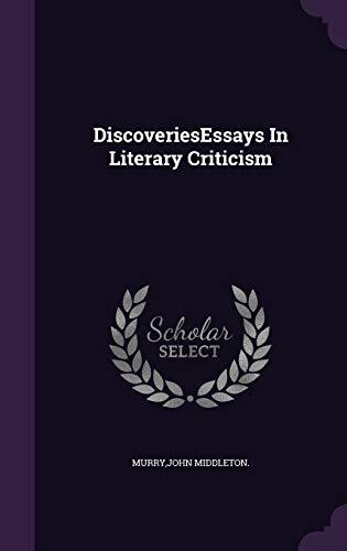 Discoveries - essays in Literary Criticism