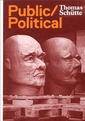 Thomas Schütte: Public/Political