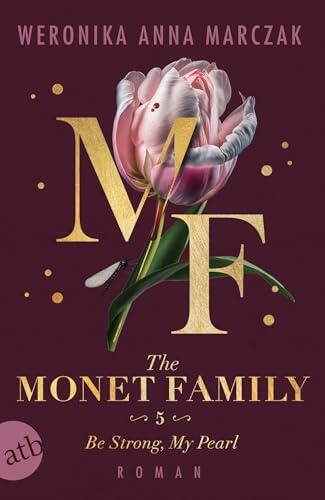 The Monet Family – Be Strong, My Pearl: Roman (Family of Secrets 5)