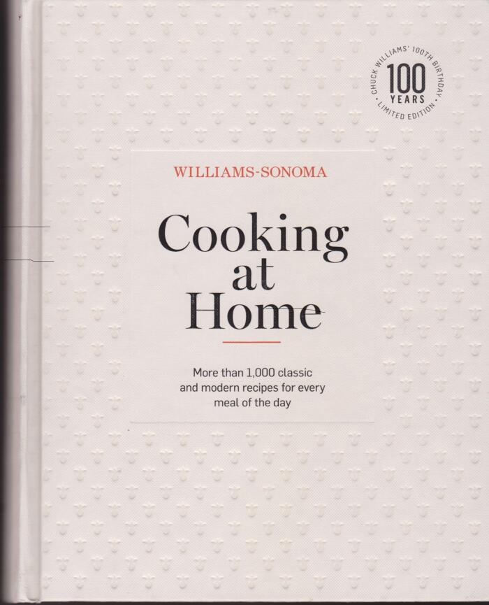 Williams-Sonoma Cooking at Home: More Than 1,000 Classic and Modern Recipes for Every Meal of the Day