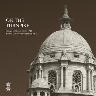 On the Turnpike: Indian Economy Since 1947 & Indian Economic Service at 50
