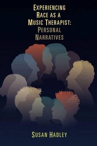 Experiencing Race as a Music Therapist: Personal Narratives