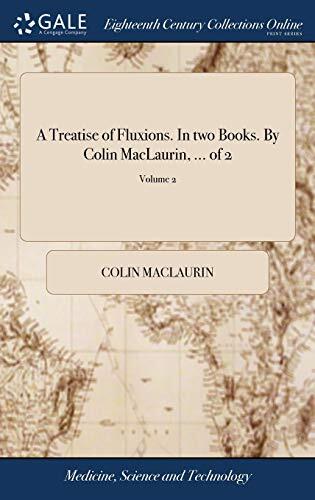 A Treatise of Fluxions (Volume 2)