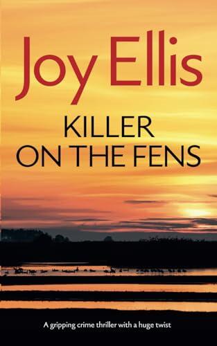 KILLER ON THE FENS a gripping crime thriller with a huge twist
