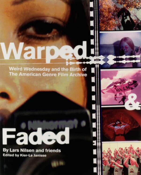 Warped and Faded: Weird Wednesday and the Birth of the American Genre Film Archive