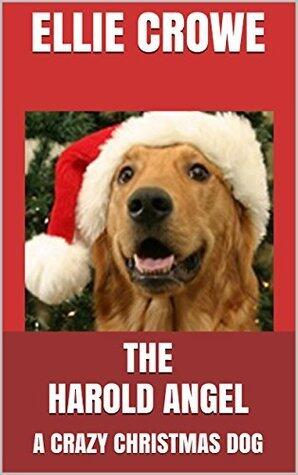 THE HAROLD ANGEL: A Crazy Xmas Dog