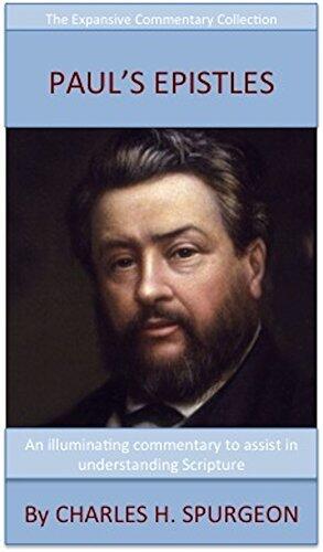 Spurgeon's Verse Exposition Of Paul's Epistles: The Expansive Commentary Collection
