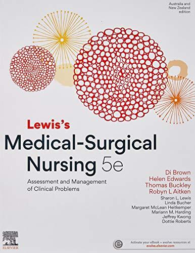 Lewis's Medical-Surgical Nursing: Assessment and Management of Clinical Problems, 5th ANZ Edition: Includes Elsevier Adaptive Quizzing for Medical Surgical Nursing, ANZ 5e
